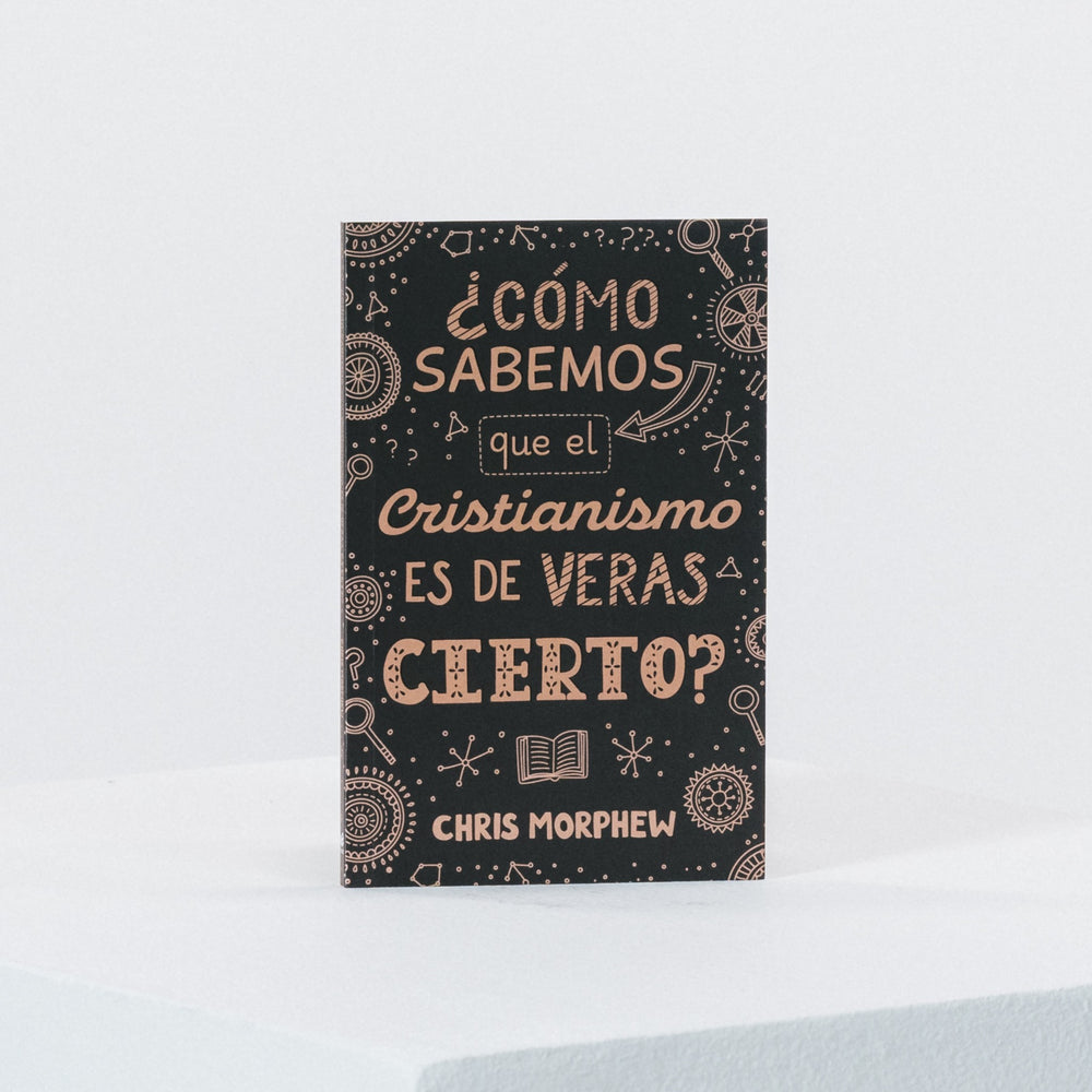 Libro ¿Cómo sabemos que el cristianismo es de veras cierto?