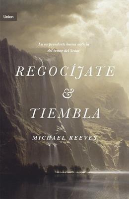 Regocijate y tiembla
