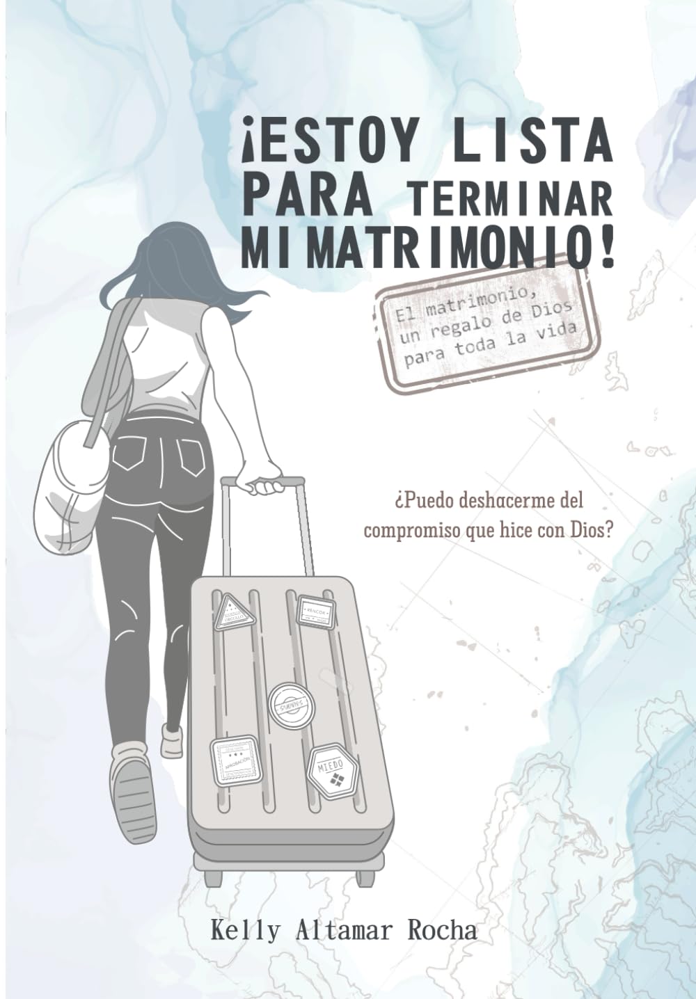 Estoy lista para terminar mi matrimonio: El matrimonio, un regalo de Dios para toda la vida