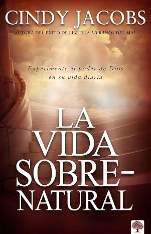 Libro La vida sobrenatural: Experimente el poder de Dios en su vida diaria