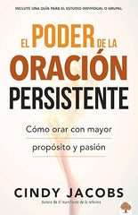 Libro El poder de la oración persistente: Cómo orar con mayor propósito y pasión
