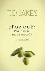 ¿Por Qué? Por Causa de la Unción