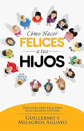 Cómo hacer felices a tus hijos