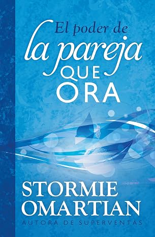 Libro El poder de la pareja que ora: Guía de oración para matrimonios