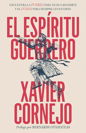 Libro El Espíritu Guerrero: Encuentra la fuerza para nunca rendirte y el fuego para siempre levantarte