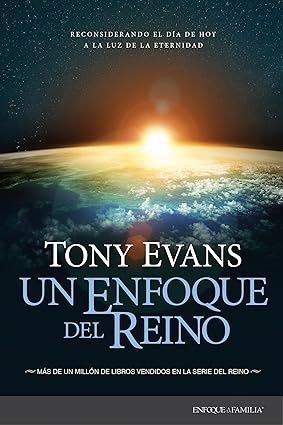 Un enfoque del reino: Reconsiderando el día de hoy a la luz de la eternidad