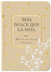 Más dulce que la miel: 365 devociones diarias