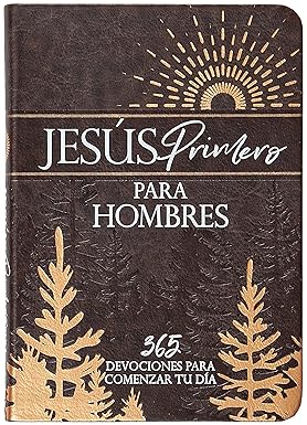 Devocional Jesús primero para hombres: 365 devociones para comenzar tu día