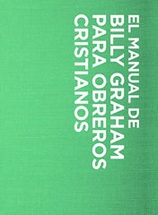 Manual de Billy Graham Para Obreros Cristianos