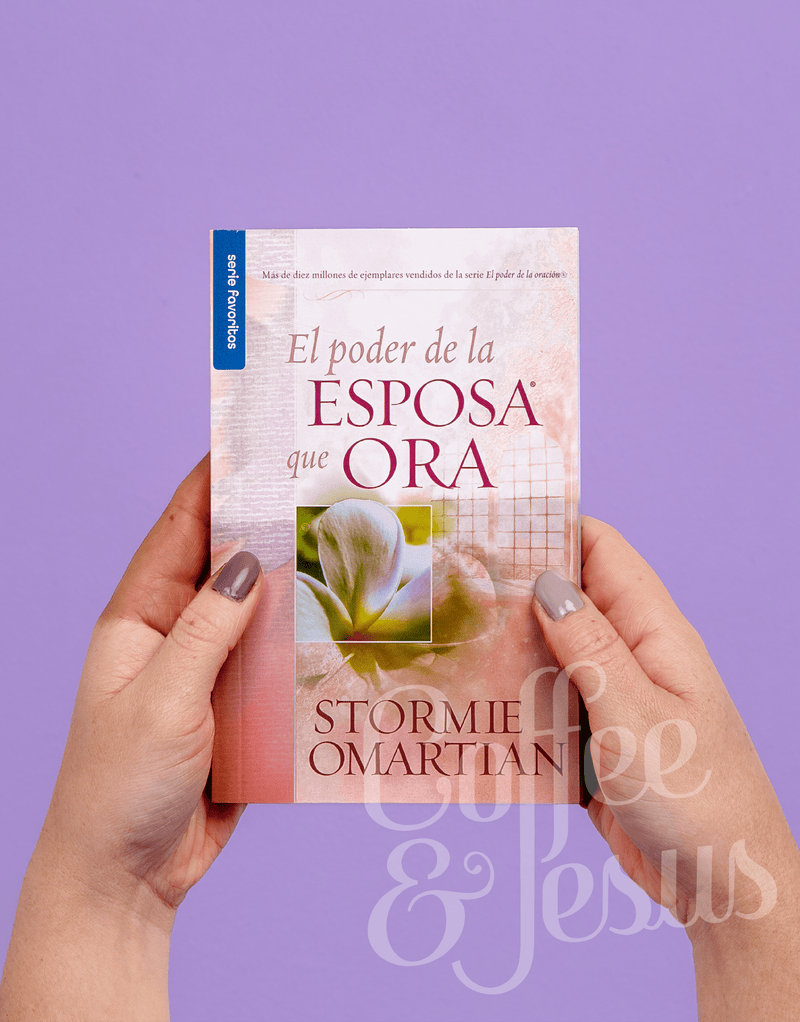 El poder de la esposa que ora - Stormie Omartian