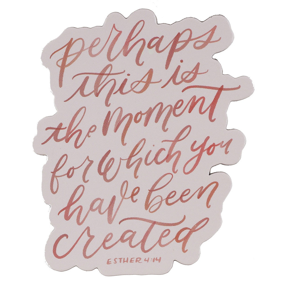 Imán Decorativo Perhaps This is the Moment Est. 4:14