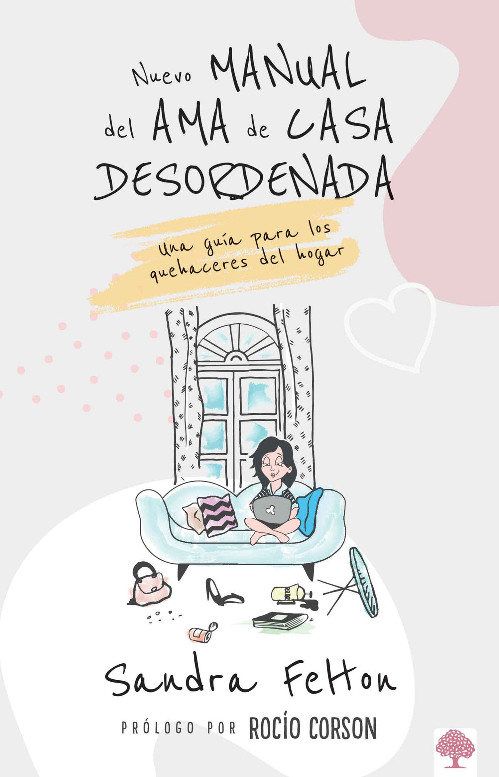 Nuevo Manual del Ama de Casa Desordenada - Sandra Felton
