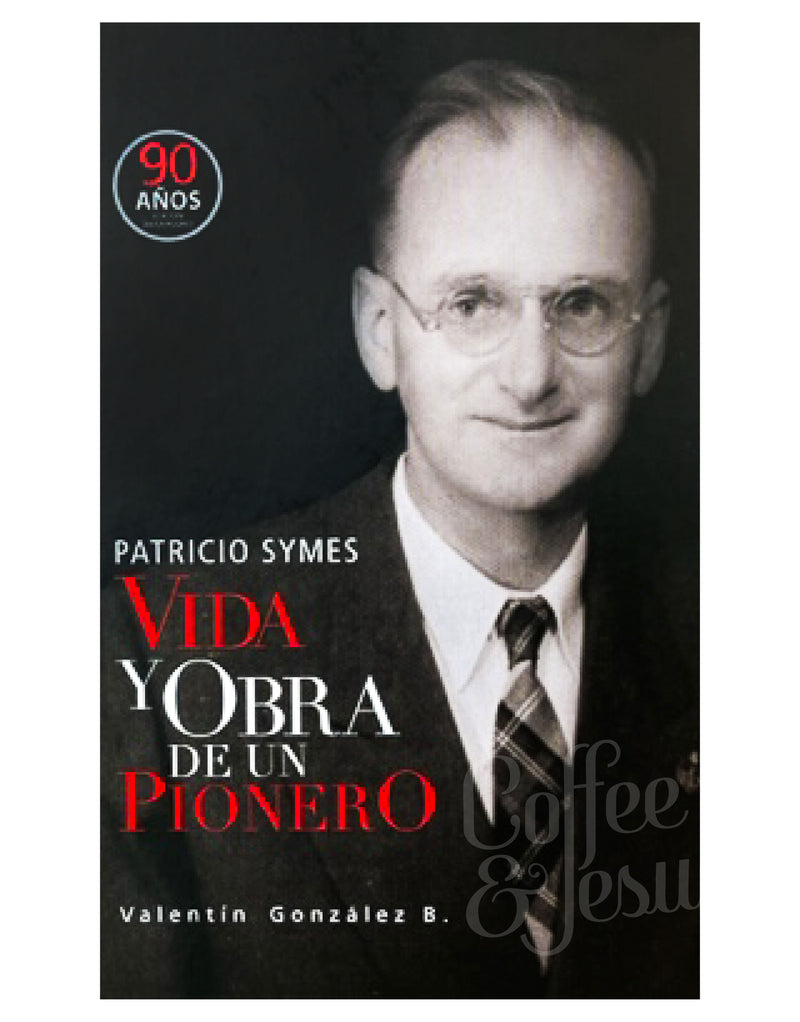 Vida y Obra de un Pionero - Patricio Symes | Biografía por Valentín González