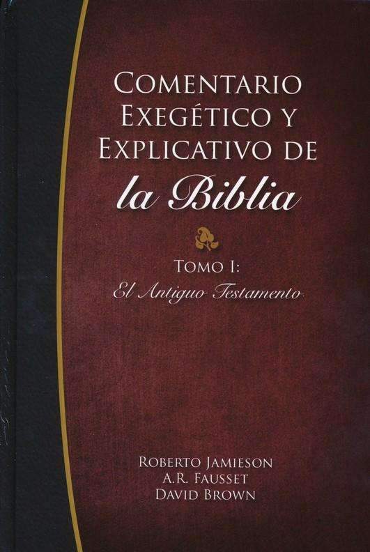 Comentario Exegetico y Explicativo de La Biblia: Tomo I - Roberto Jamieson, A.R. Fausset, David Brown - Coffee & Jesus