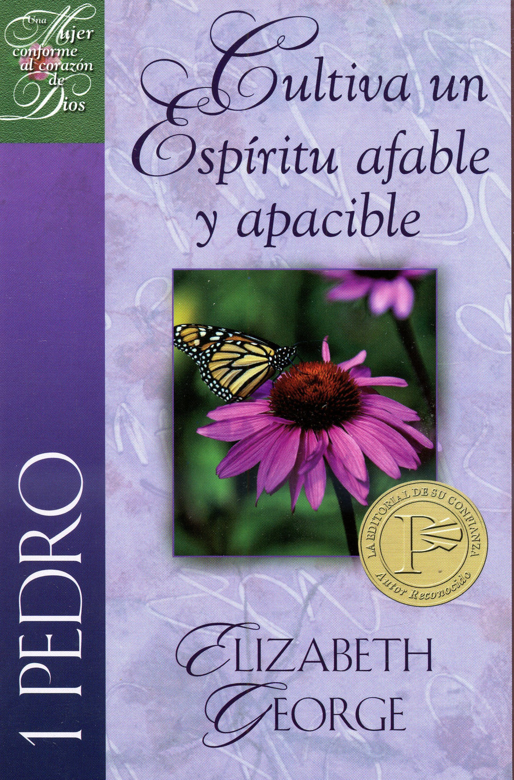 Cultiva un espíritu afable y apacible: 1 Pedro - Elizabeth George