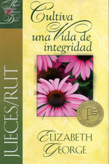 Cultiva una vida de integridad: Jueces/ Ruth - Elizabeth George