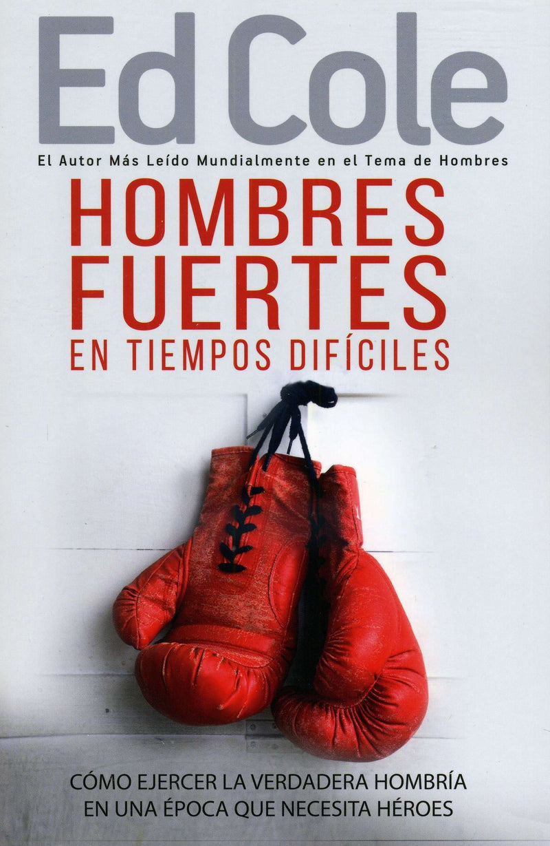Hombres fuertes en tiempos dificiles - Ed Cole - Coffee & Jesus