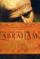 Abraham: La increible jornada de fe de un nómada - Charles R. Swindoll