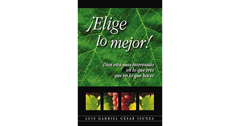 ¡Elige lo Mejor! - Luis Gabriel Cesar