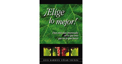 ¡Elige lo Mejor! - Luis Gabriel Cesar