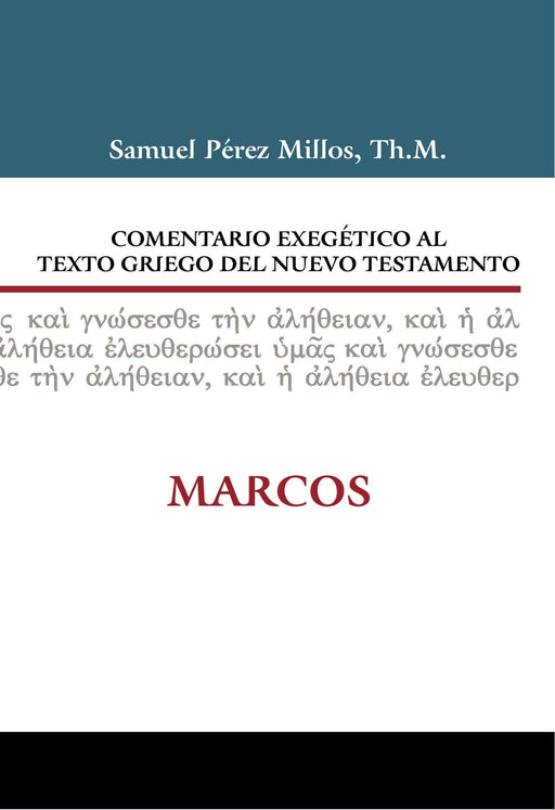 Comentario exegético al texto griego del Nuevo Testamento: Marcos - Samuel Pérez Millos - Coffee & Jesus