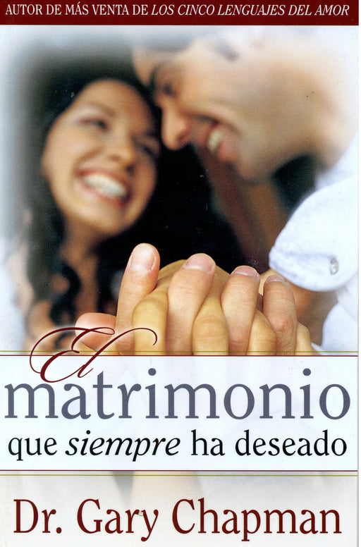 El matrimonio que siempre he deseado - Gary Chapman - Coffee & Jesus