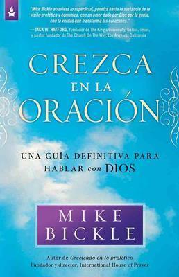Crezca en la oración- Mike Bickle