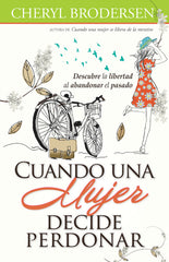Cuando una mujer decide perdonar - Cheryl Brodersen
