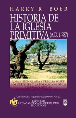 Historia de la iglesia primitiva- Harry Boer