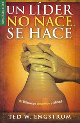 Un líder no nace, se hace - Ted W. Engstrom