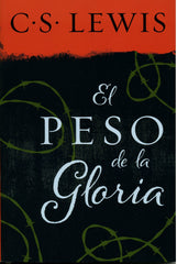 El peso de la gloria - C. S. Lewis