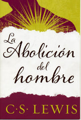 La abolición del hombre - C.S. Lewis