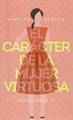 Carácter de la mujer virtuosa - Marilyn Jensen