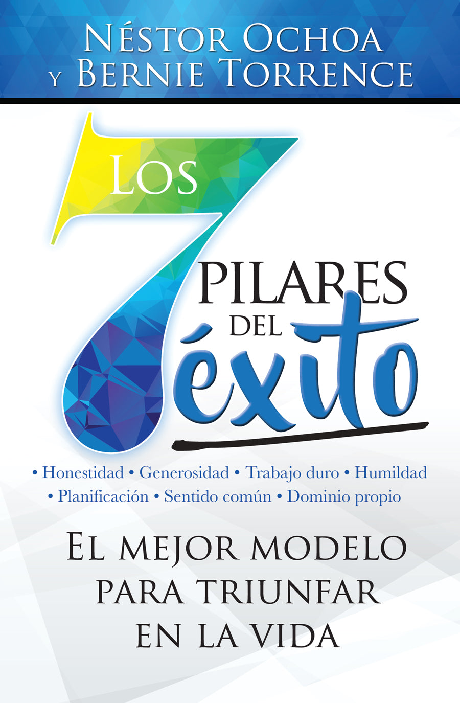 Los 7 pilares del éxito - Nestor Ochoa y Bernie Torrence