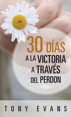 30 Días a la victoria a través del perdón- Tony Evans