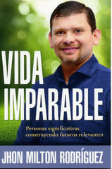 Vida imparable - John Milton Rodríguez