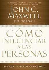 Cómo influenciar a las personas - John Maxwell