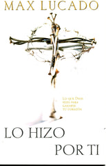 Lo hizo por tí - Max Lucado