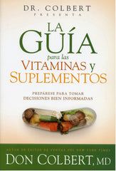 La guía para las vitaminas y suplementos- Don Colbert
