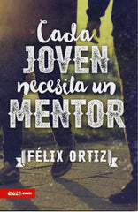 Cada joven necesita un mentor - Félix Ortiz