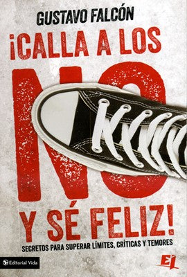 Calla a los NO Y sé feliz
