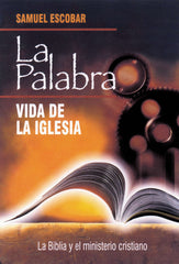La Palabra: Vida de la iglesia - Samuel Escobar