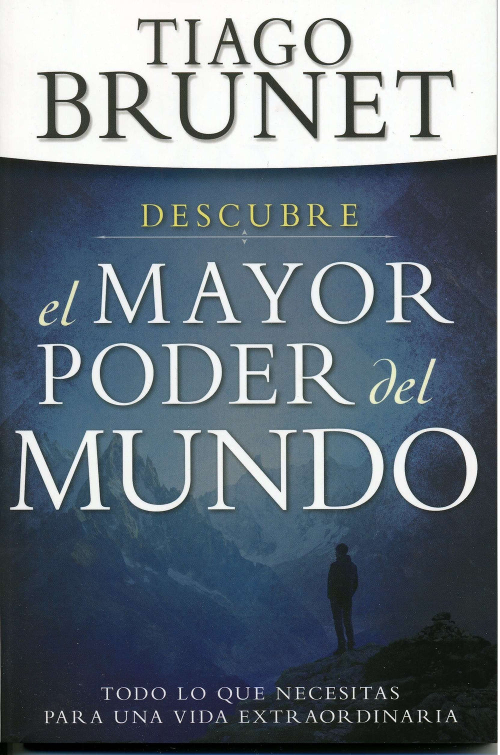 Descubre el mayor poder del mundo - Tiago Brunet