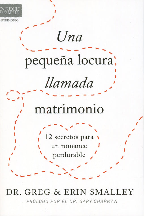 Una pequeña locura llamada matrimonio - Dr. Greg & Erin Smalley - Coffee & Jesus