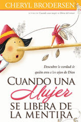 Cuando una mujer se libera de la mentira - Cheryl Brodersen