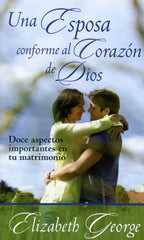 Una esposa conforme al corazón de Dios - Elizabeth George