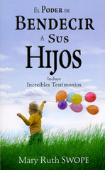 El poder de bendecir a sus hijos - Mary Ruth Swope