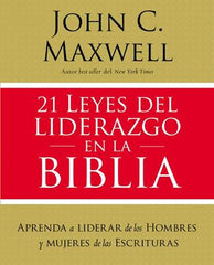 21 Leyes del liderazgo en la Biblia - John Maxwell