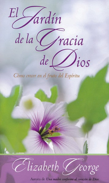 El Jardín de la gracia de Dios  - Elizabeth George - Coffee & Jesus
