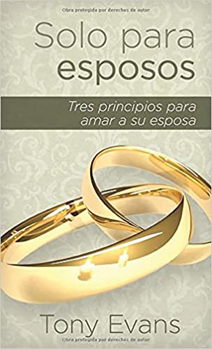 Solo para esposos: Tres principios para honrar a su esposa- Tony Evans